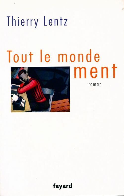 Livrenpoche : Tout le monde ment - Thierry Lentz - Livre