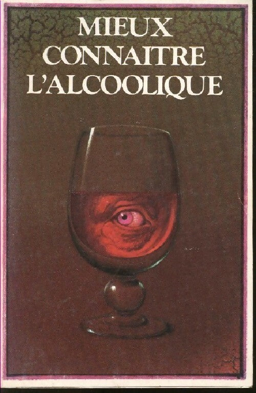 Mieux connaître l'alcoolique - Collectif -  Documentation française GF - Livre