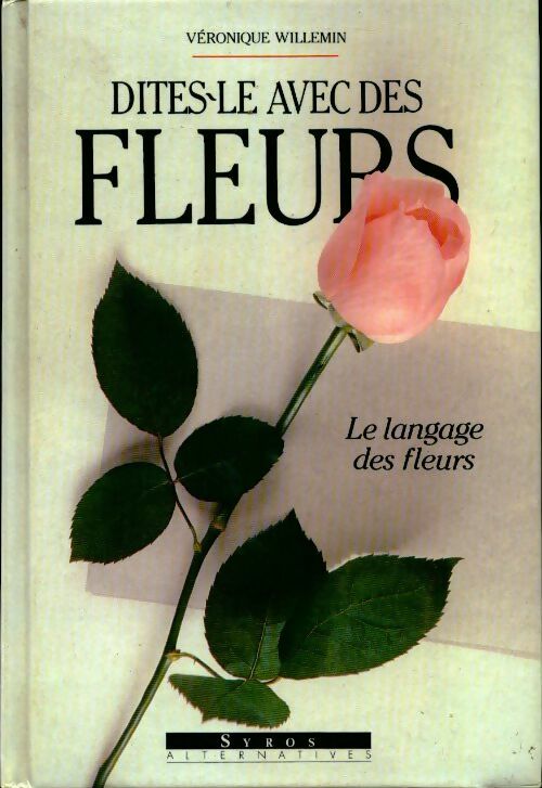 Livrenpoche : Dites-le avec des fleurs                                                                      121997 - Véronique Willemin - Livre