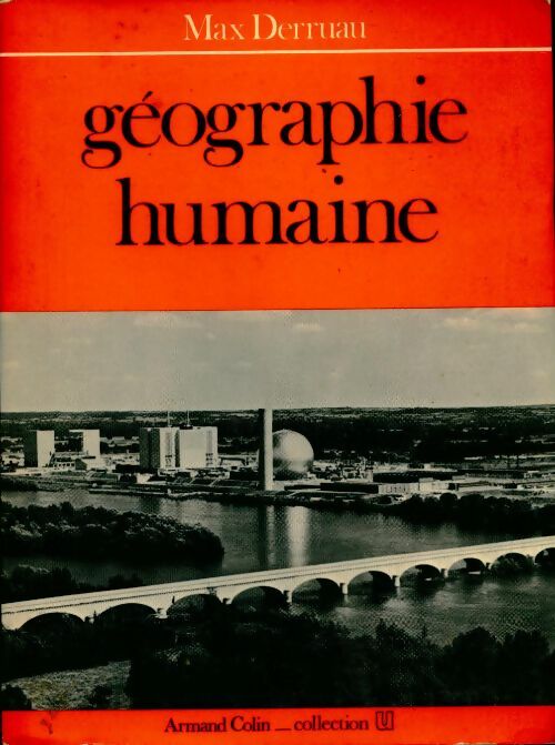 Géographie humaine - Max Derruau -  U.. - Livre
