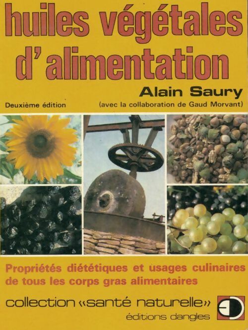 Livrenpoche : Huiles végétales d'alimentation - Alain Saury - Livre