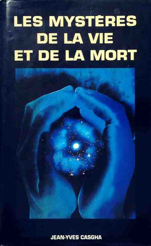 Livrenpoche : Les mystères de la vie et de la mort - Jean-Yves Casgha - Livre