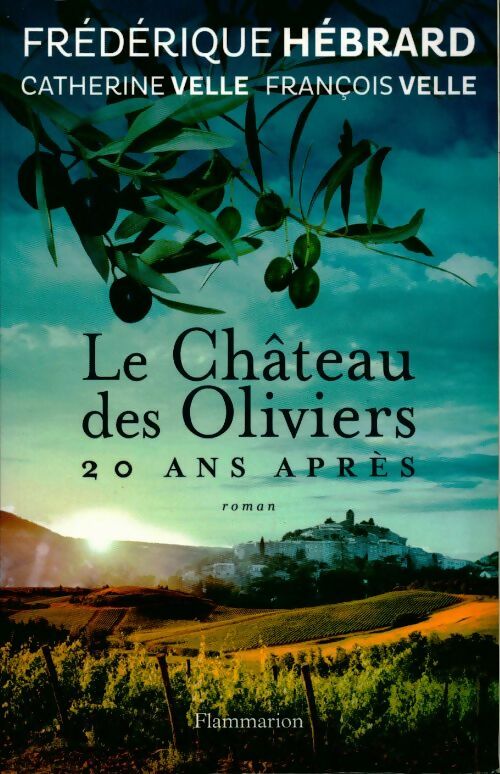 Livrenpoche : Le Château des Oliviers / 20 ans après - Frédérique Hébrard - Livre