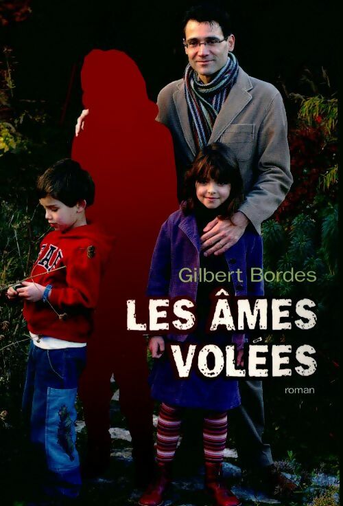 Livrenpoche : Les âmes volées - Gilbert Bordes - Livre