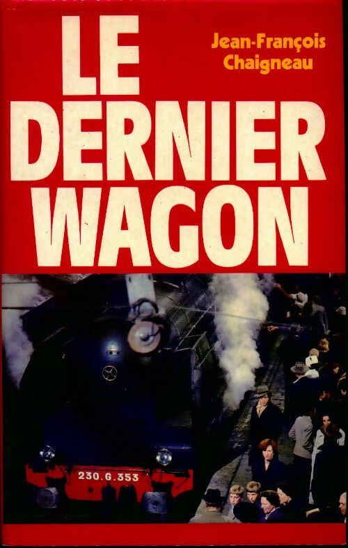 Livrenpoche : Le dernier wagon - Jean-François Chaigneau - Livre