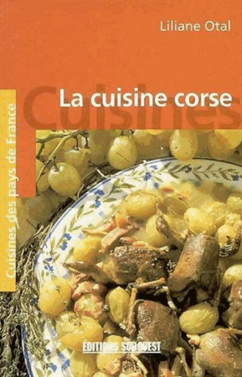 La cuisine corse - Liliane Otal -  Cuisines des pays de France - Livre