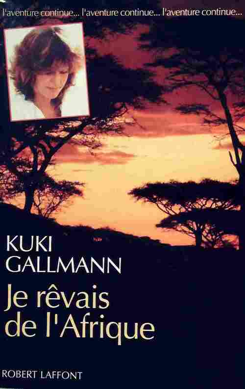 Livrenpoche : Je rêvais de l'Afrique - Kuki Gallmann - Livre
