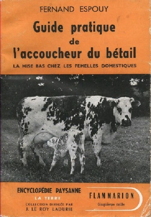Guide pratique de l'accoucheur du bétail - Fernand Espouy -  La terre - Livre