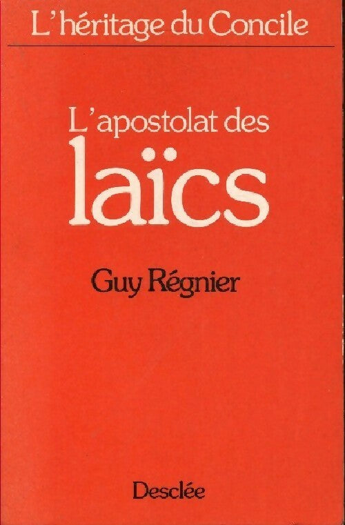 L'apostolat des laïcs - Guy Régnier -  Desclée GF - Livre