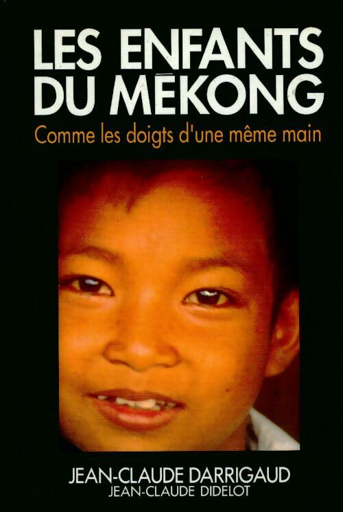 Livrenpoche : Les enfants du Mékong - Jean-Claude Darrigaud - Livre