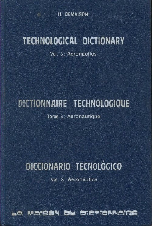 Livrenpoche : Dictionnaire technologique Tome III : Aéronautique - H. Demaison - Livre