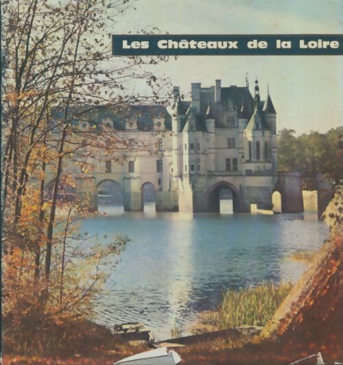 Livrenpoche : Les châteaux de la Loire - André Bourin - Livre