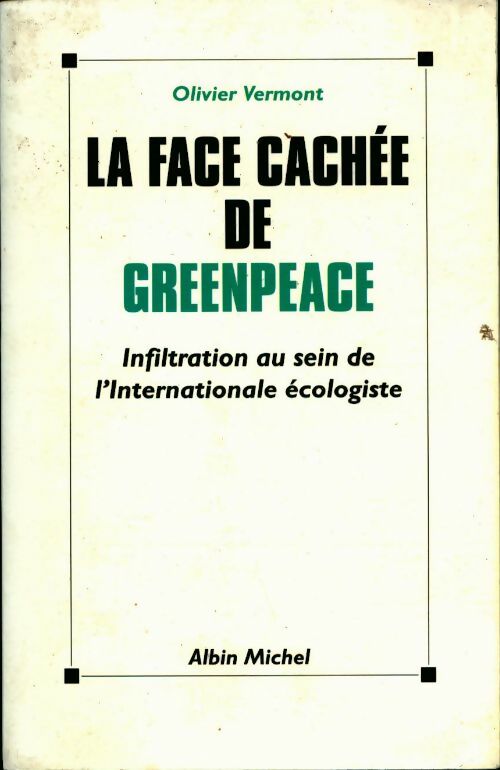 Livrenpoche : La face cachée de Greenpeace - Olivier Vermont - Livre