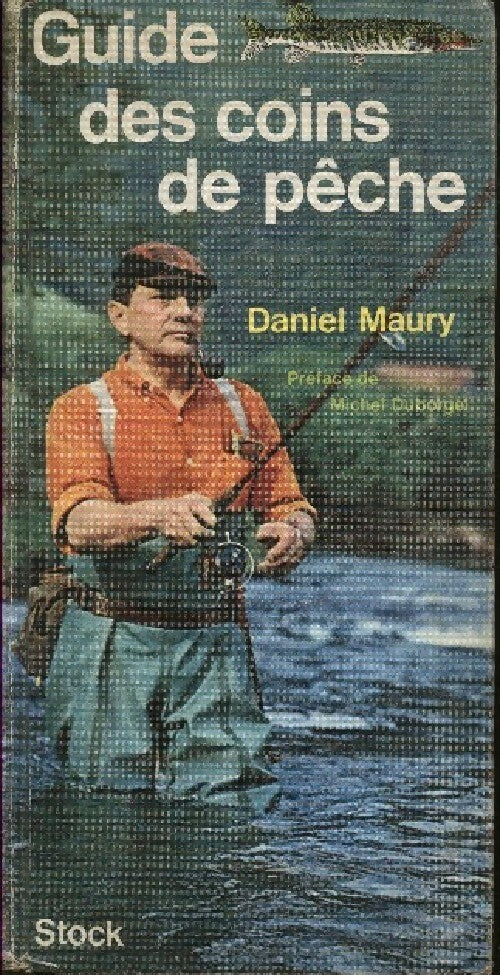 Guide des coins de pêche - Daniel Maury -  Stock GF - Livre