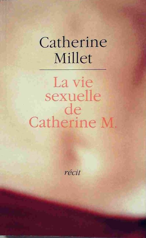Livrenpoche : La vie sexuelle de Catherine M. - Catherine Millet - Livre