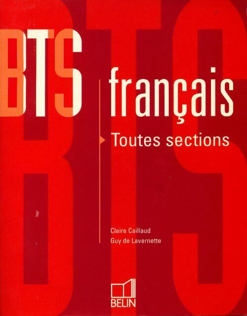 BTS français Toutes sections - Claire Caillaud -  Belin GF - Livre