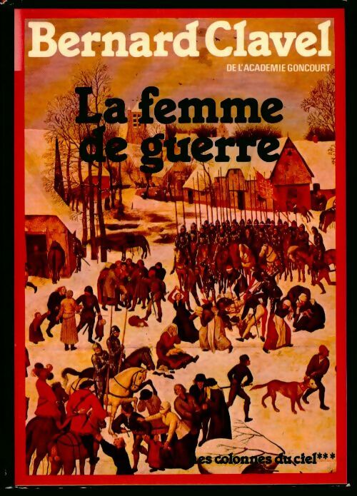 Livrenpoche : Les colonnes du ciel Tome III : La femme de guerre - Bernard Clavel - Livre