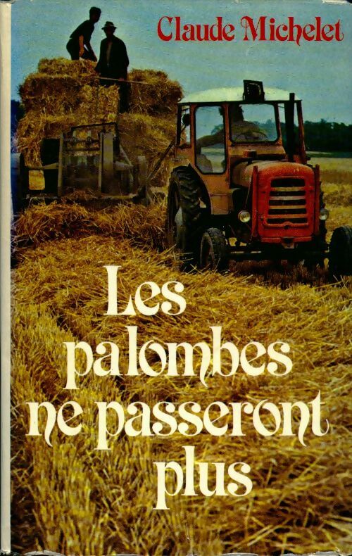 Livrenpoche : Les gens de Saint-Libéral Tome I : Les palombes ne passeront plus - Claude Michelet - Livre