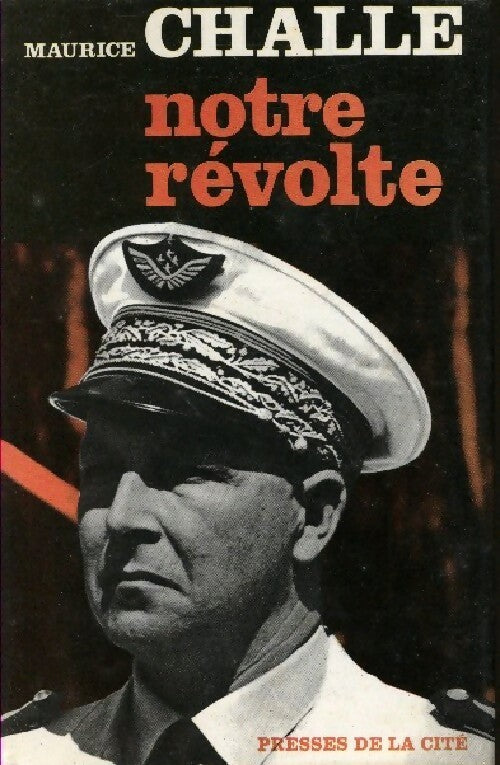 Livrenpoche : Notre révolte - Maurice Challe - Livre