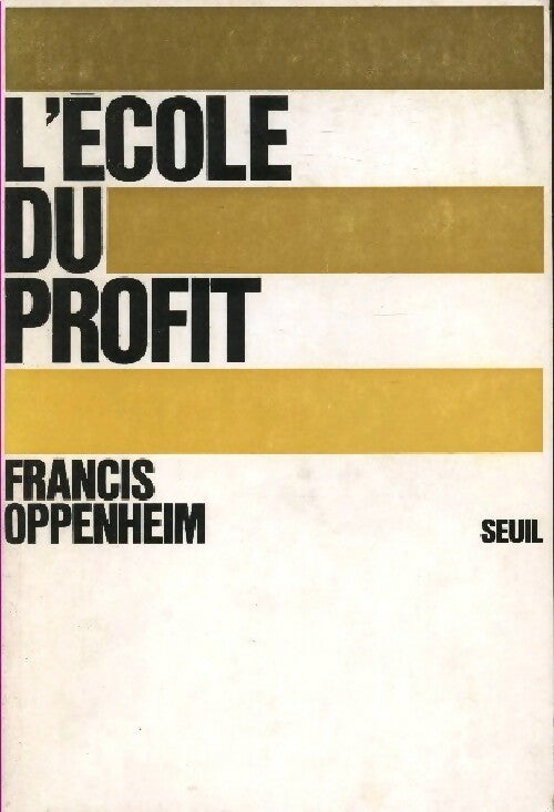 Livrenpoche : L'école du profit - Francis Oppenheim - Livre