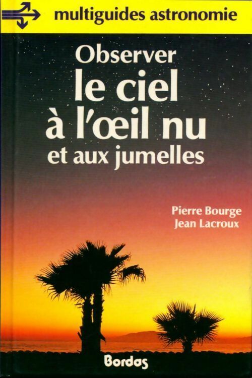 Livrenpoche : Observer le ciel à l'oeil nu et aux jumelles - Bourge Lacroux - Livre