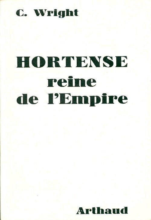 Livrenpoche : Hortense, reine de l'Empire - C. Wright - Livre
