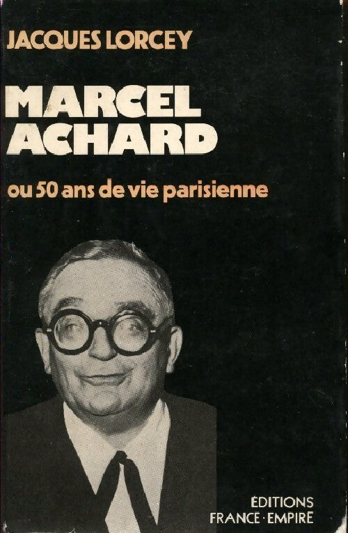 Livrenpoche : Marcel Achard ou 50 ans de vie parisienne - Jacques Lorcey - Livre
