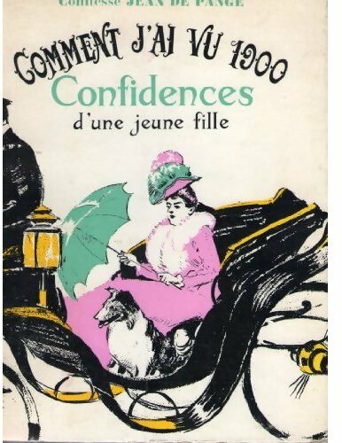 Livrenpoche : Comment j'ai vu 1900 Tome II : Confidences d'une jeune fille - Jean De Pange - Livre