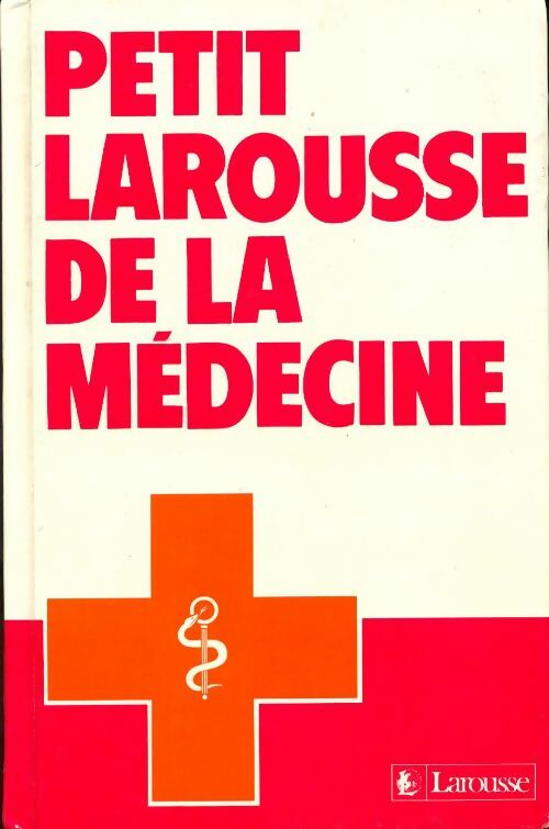 Livrenpoche : Petit Larousse de la médecine Tome Ii - Andrè Domart - Livre