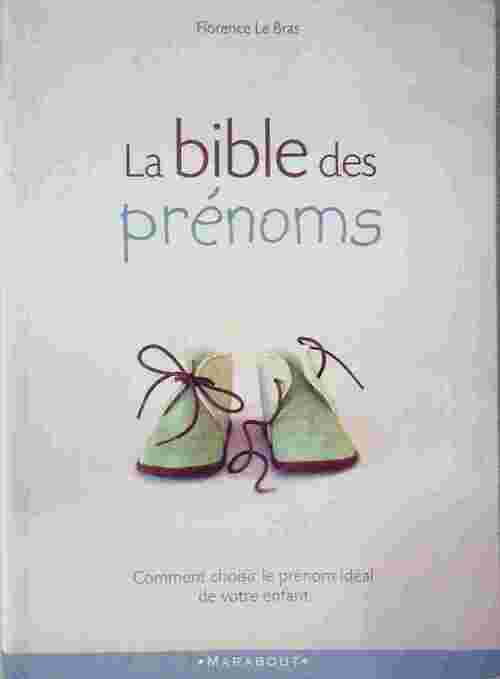 Livrenpoche : La bible des prénoms - Florence Le Bras - Livre