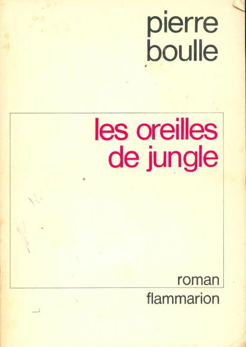 Les oreilles de jungle - Pierre Boulle -  Flammarion GF - Livre