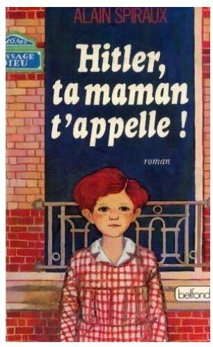 Livrenpoche : Hitler, ta maman t'appelle ! - Alain Spiraux - Livre