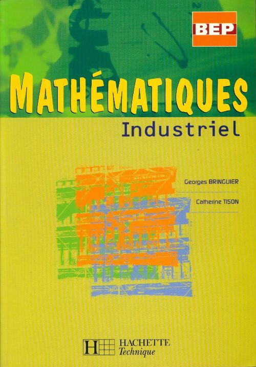 Livrenpoche : Mathématiques BEP industriel. Livre de l'élève - Georges Bringuier - Livre