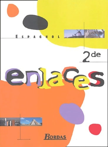 Livrenpoche : Enlaces. Espagnol LV1-LV2 secondes - Marie-Claude Dana - Livre