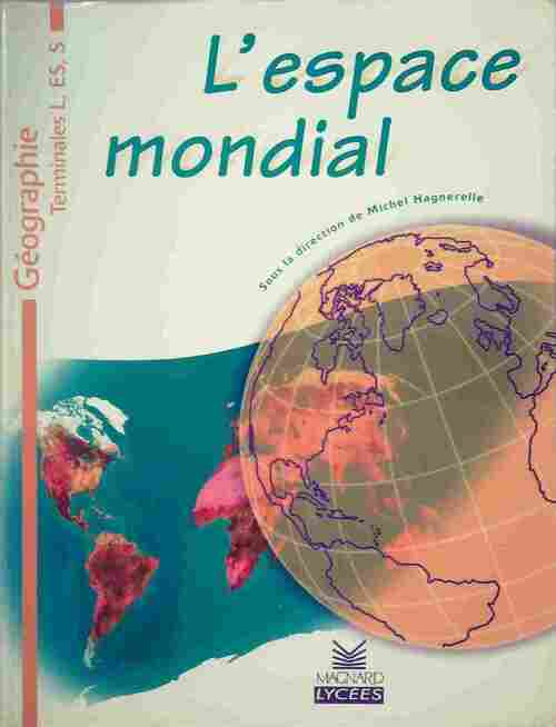 Géographie Terminales ES, L, S. L'espace mondial - Jacqueline Jalta -  Magnard GF - Livre
