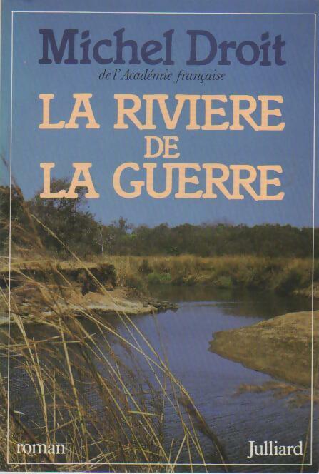 Livrenpoche : La rivière de la guerre - Michel Droit - Livre