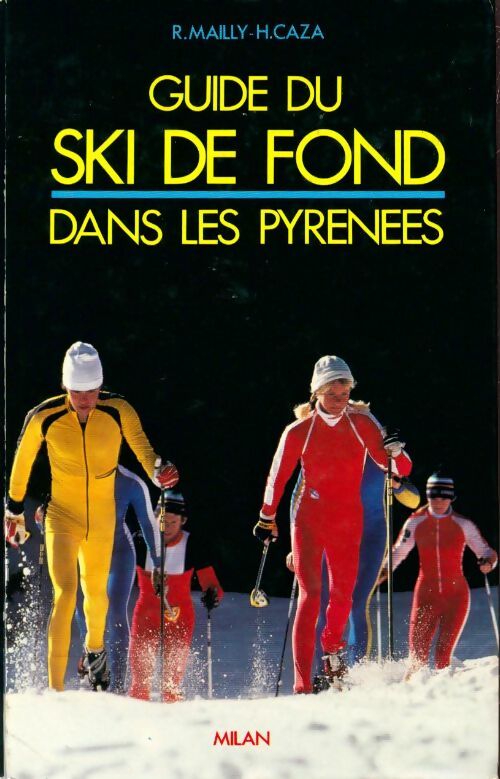 Livrenpoche : Guide du ski fond dans les Pyrénées                                                          070693 - R. Mailly - Livre