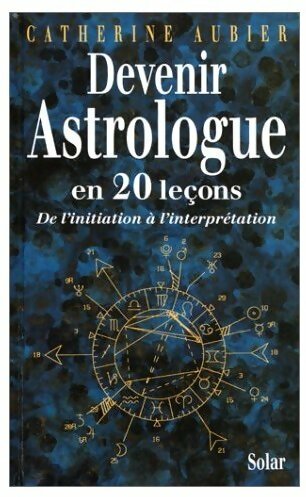 Devenir astrologue en 20 leçons - Catherine Aubier - Livre