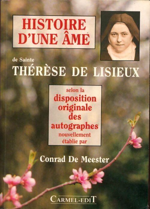 Histoire d'une âme de sainte Thérèse de Lisieux - Conrad De Meester - Livre
