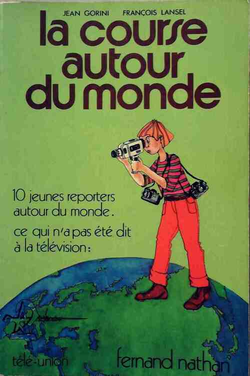 Livrenpoche : La course autour du monde. 10 jeunes reporters autour du monde. - Collectif - Livre