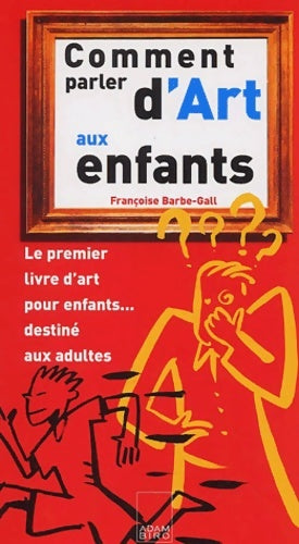 Livrenpoche : Comment parler d'art aux enfants - Françoise Barbe-Gall - Livre