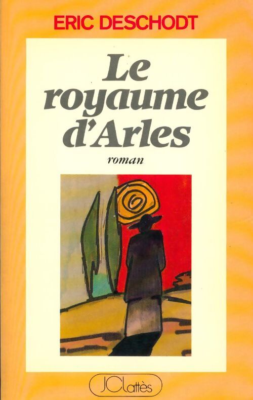 Livrenpoche : Le royaume d'Arles - Eric Deschodt - Livre