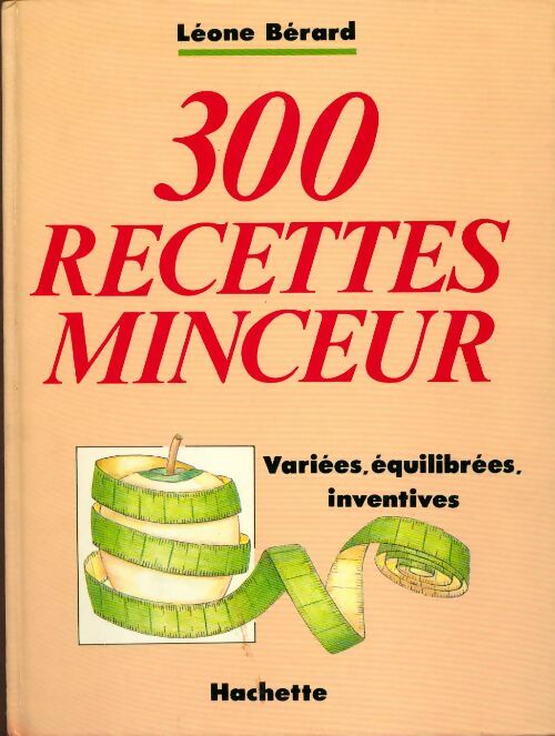 300 Recettes minceur - Léone Bérard -  Hachette GF - Livre