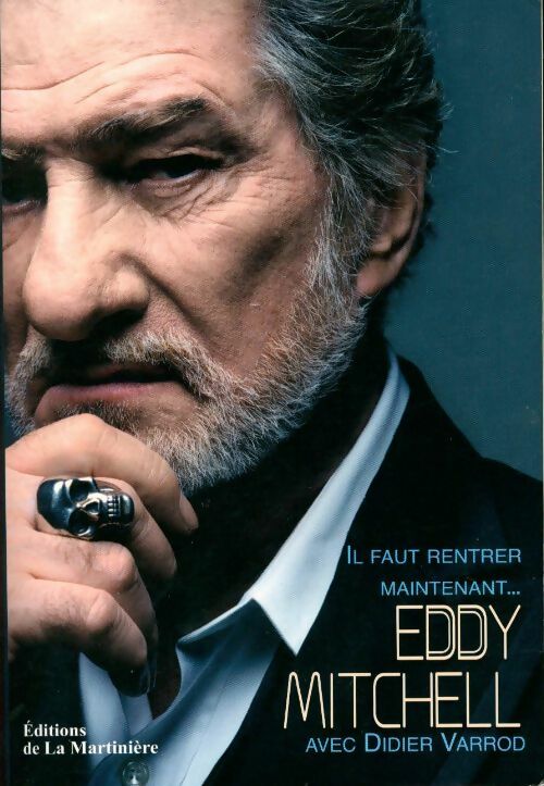 Livrenpoche : Il faut rentrer maintenant... Eddy Mitchell - Eddy Mitchell, Didier Varrod - Livre