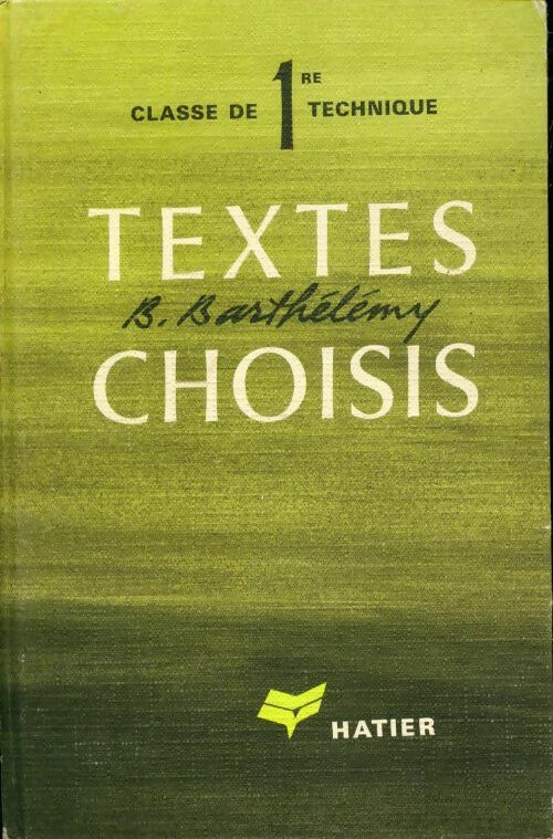 Livrenpoche : Textes choisis pour la lecture et l'explication. classe de 1ère technique. - B. Barthelemy - Livre
