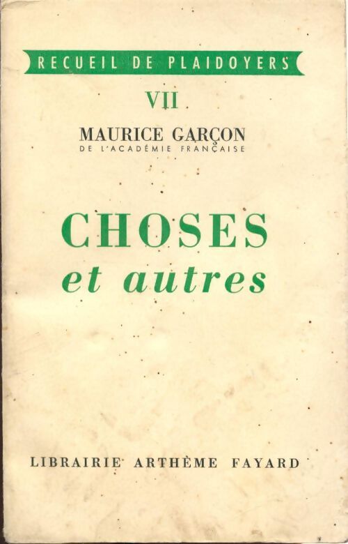 Livrenpoche : Recueils de plaidoyers Tome VII : Choses et autres - Maurice Garçon - Livre