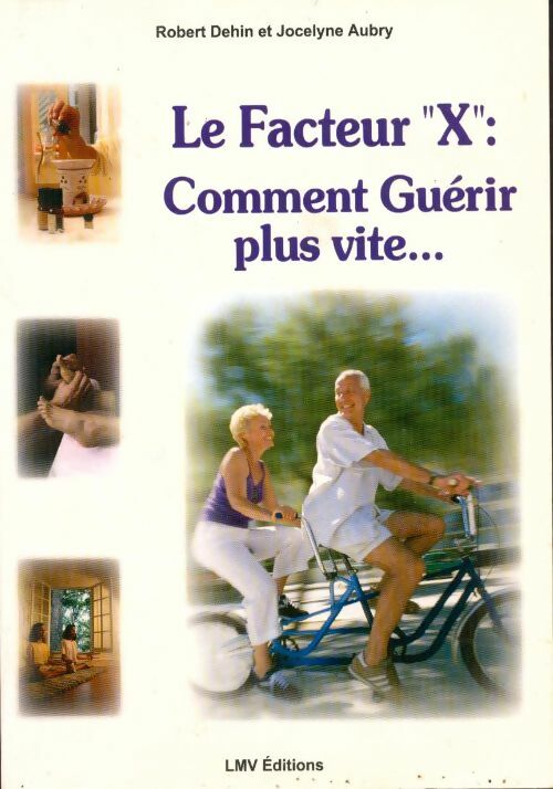 Livrenpoche : Le facteur X : Comment guérir plus vite... - Collectif - Livre