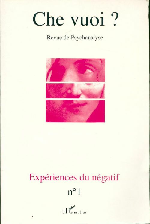 Livrenpoche : Che vuoi n°1 : Expériences du négatif - Collectif - Livre