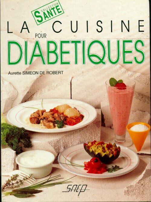 Livrenpoche : La cuisine pour diabétiques - Aurette Siméon-De Robert - Livre