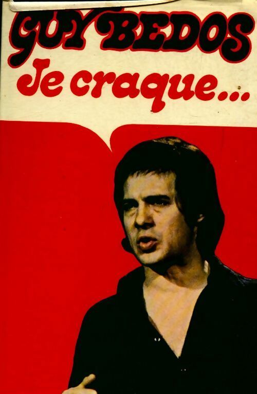 Livrenpoche : Je craque... - Guy Bedos - Livre